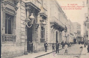 El Círculo Mercatil de Huelva estaba en la calle Ricos.