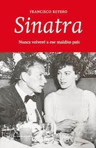 Portada de la publicación, '‘Sinatra. Nunca volveré a este maldito país’.