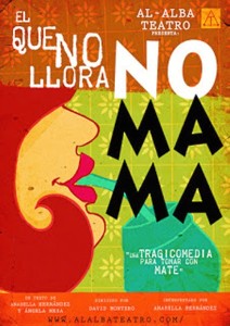 Cartel del espectáculo 'El que no llora no mama'.