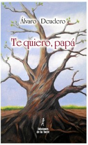 Portada de la novela 'Te quiero, papá'. 