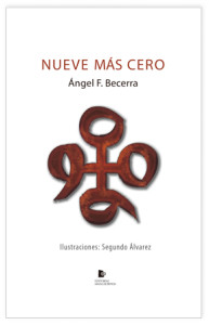 Portada del libro 'Nueve más cero', de Ángel F. Becerra.