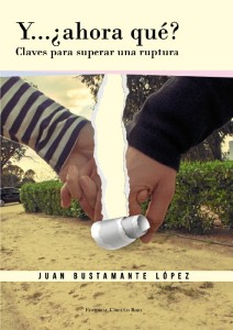 Portada del libro ‘Y…¿ahora qué? Claves para superar una ruptura’.