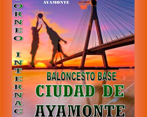 Cartel del torneo de baloncesto que tendrá lugar en Ayamonte.