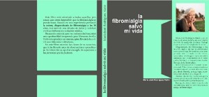 El libro 'La fibromialgia salvó mi vida' es su primer trabajo literario.