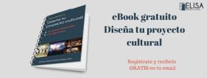 Ha escrito el ebook 'Diseña tu proyecto cultural: hoja de ruta+workbook'.